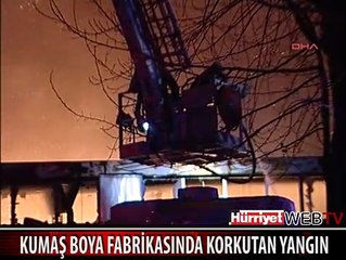 KUMAŞ BOYA FABRİKASINDA KORKUTAN YANGIN