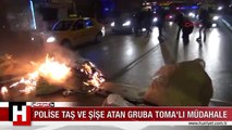 İZMİR'DE POLİSE TAŞ VE ŞİŞE ATAN GRUBA TOMA'LI MÜDAHALE