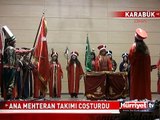 KARABÜK'TE ANA MEHTERAN TAKIMI COŞTURDU