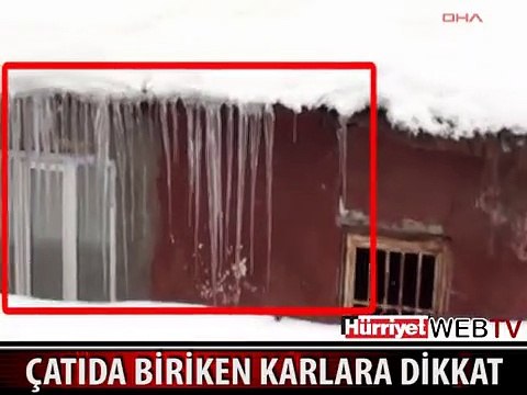 ÇATILARDA BİRİKEN KARLARA DİKKAT