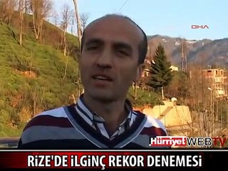RİZE'DE İLGİNÇ REKOR DENEMESİ