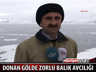 DONAN GÖLDE ZORLU BALIK AVCILIĞI