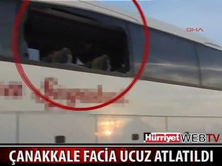 ÇANAKKALE FACİA UCUZ ATLATILDI
