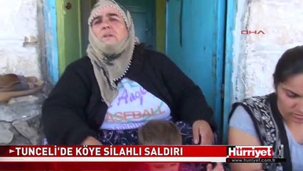 TUNCELİ'DE KÖYE SİLAHLI SALDIRI