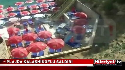 PLAJDA KALAŞNİKOFLU SALDIRI