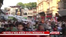 BEYOĞLU'NDA BİBER GAZLI MÜDAHALE