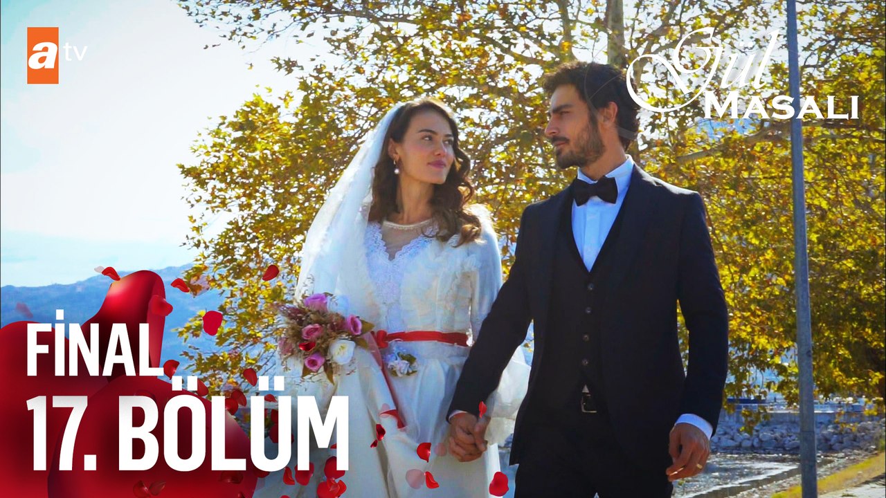 Gül Masalı 17. Bölüm | Final