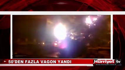 PETROL ÜRÜNLERİ TAŞIYAN 50'DEN FAZLA VAGON ALEV ALEV YANDI