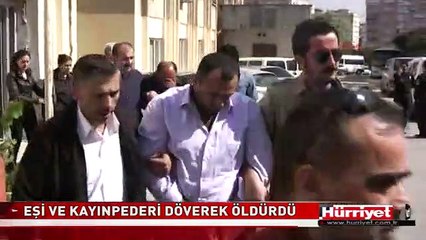2 AYLIK GELİNİ KOCASI VE KAYINPEDERİ DÖVEREK ÖLDÜRDÜ