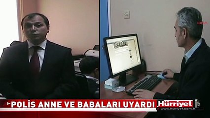 POLİS ANNE VE BABALARI UYARDI