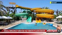 İSRAİLLİ BİNLERCE TURİST BU YAZ TÜRKİYE'YE AKIN EDECEK