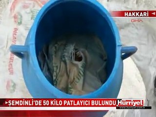 ŞEMDİNLİ'DE 50 KİLO PATLAYICI BULUNDU
