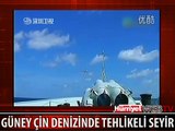 GÜNEY ÇİN DENİZİNDE TEHLİKELİ SEYİR