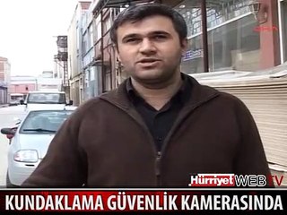 KUNDAKLAMA GÜVENLİK KAMERASINA TAKILDI