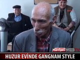 HUZUREVİNDE GANGNAM STYLE DANSI