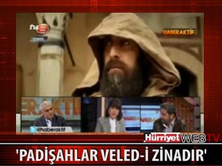 NURŞEN YAZICI: PADİŞAHLAR VELED-İ ZİNADIR