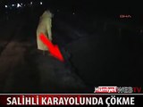 SALİHLİ KARAYOLUNDA ÇÖKME