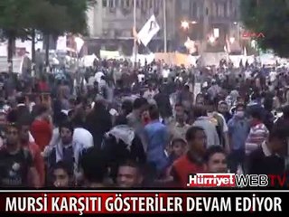 KAHİRE'DE MURSİ KARŞITI GÖSTERİLER BUGÜN DE DEVAM ETTİ