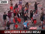 İZMİRLİ GENÇLERDEN ANLAMLI MESAJ