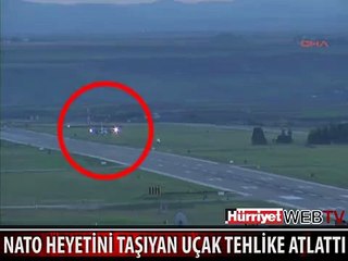 NATO HEYETİNİ TAŞIYAN UÇAK BÖYLE TEHLİKE ATLATTI