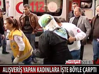 MİNİBÜS ALIŞVERİŞ YAPAN KADINLARA İŞTE BÖYLE ÇARPTI