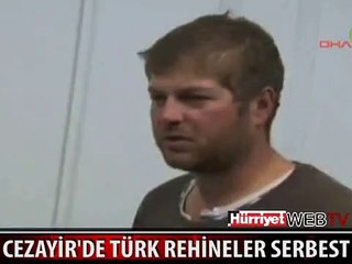 CEZAYİR'DE TÜRK REHİNELER SERBEST