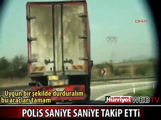 POLİS TAKİP EDİP GİŞELERDE DURDURDU
