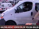 HAZIRLIKSIZ SÜRÜCÜLERİN ZOR ANLARI