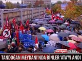 TANDOĞAN MEYDANI'NDA BİNLER 'ATA'YI ANDI