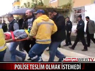 POLİSE TESLİM OLMAMAK İÇİN KENDİNİ VURDU