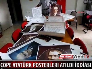 ÇÖPE ATILAN ATATÜRK POSTERLERİNE BÜYÜK TEPKİ