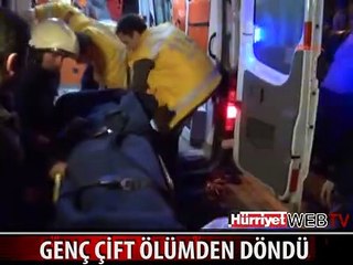 GENÇ ÇİFT ÖLÜMDEN DÖNDÜ