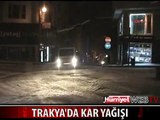 KAR YAĞIŞI TRAKYA'DA YAŞAMI OLUMSUZ ETKİLEDİ