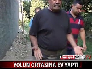 YOLUN ORTASINA EV YAPTI
