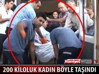 200 KİLOLUK KADIN BÖYLE HASTANEYE GÖTÜRÜLDÜ
