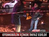 İŞADAMI OTOMOBİLİN İÇİNDE İNFAZ EDİLDİ