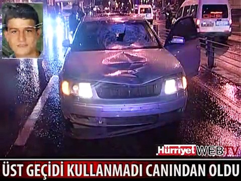 ÜST GEÇİDİ KULLANMAYINCA CANINDAN OLDU