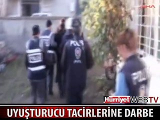 UYUŞTURUCU TACİRLERİNE DARBE