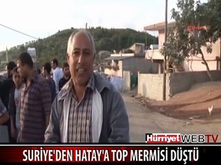 SURİYE'DEN HATAY'A BİR TOP MERMİSİ DAHA DÜŞTÜ