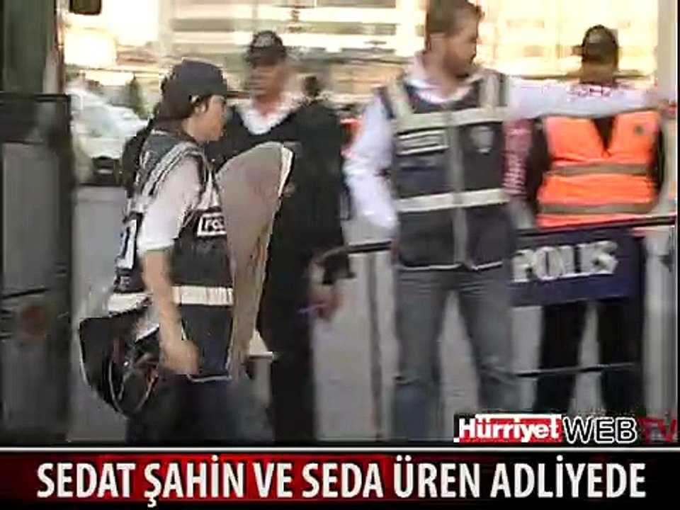 SEDAT ŞAHİN VE SEDA ÜREN ADLİYEDE