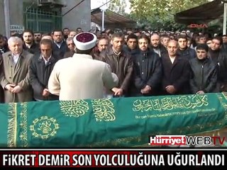FİKRET DEMİR SON YOLCULUĞUNA UĞURLANDI