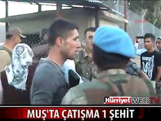 MUŞ'TA ÇATIŞMA BİR ASTSUBAY ŞEHİT OLDU