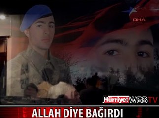 KAPIDA ASKERLERİ GÖRÜNCE OĞLUNUN ŞEHİT OLDUĞU ANLADI