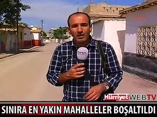 SINIRA EN YAKIN MAHALLELER BOŞALTILDI