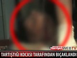 TARTIŞTIĞI KOCASI TARAFINDAN BIÇAKLANDI