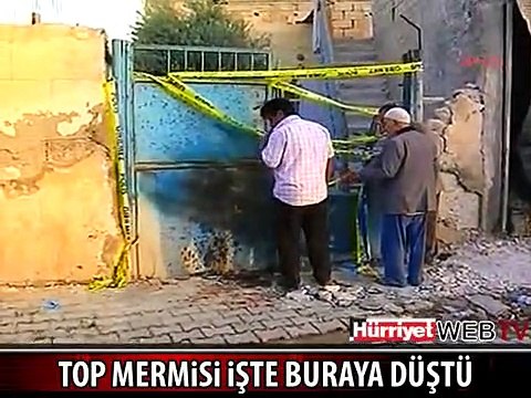 TOP MERMİSİNİN İSABET ETTİĞİ O EV