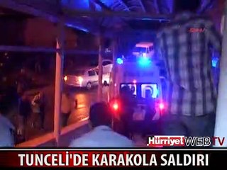 TUNCELİ'DE KARAKOLA SALDIRI 1 ASKER ŞEHİT 4 ASKER YARALI