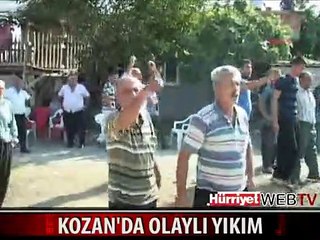 KOZAN'DA OLAYLI YIKIM