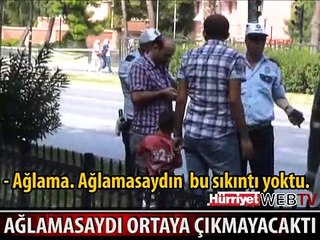 AĞLAYAN ÇOCUK HER ŞEYİ ORTAYA ÇIKARDI
