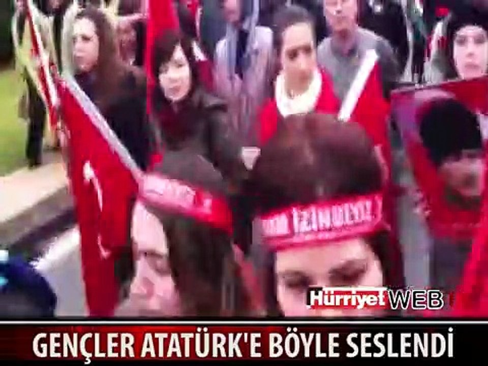 GENÇLER ATATÜRK'E BÖYLE SESLENDİ